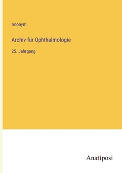 Paperback Archiv für Ophthalmologie: 25. Jahrgang [German] Book