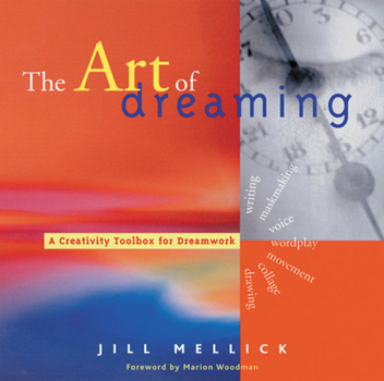 Paperback The Art of Dreaming: Tools for Creative Dream Work (Self-Counseling Through Jungian-Style Dream Working) Book