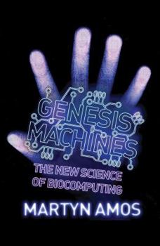 Paperback Genesis Machines: The New Science of Biocomputing Book