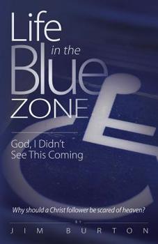 Paperback Life in the Blue Zone: God, I didn't see this coming Book