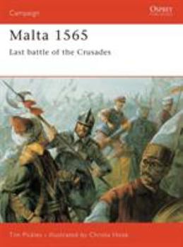 Malta 1565: Last Battle Of The Crusades (Campaign) - Book #50 of the Osprey Campaign