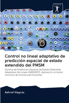 Paperback Control no lineal adaptativo de predicción espacial de estado extendido del PMSM [Spanish] Book