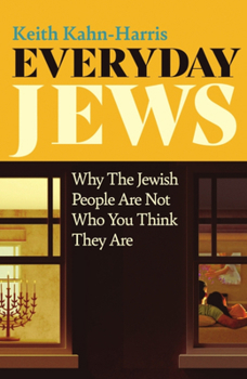 Paperback Everyday Jews: Why the Jewish People Are Not Who You Think They Are Book