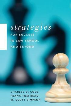 Strategies for Success in Law School and Beyond Strategies for Success in Law School and Beyond