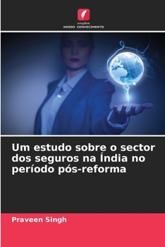Paperback Um estudo sobre o sector dos seguros na Índia no período pós-reforma [Portuguese] Book