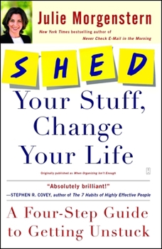 Paperback Shed Your Stuff, Change Your Life: A Four-Step Guide to Getting Unstuck Book