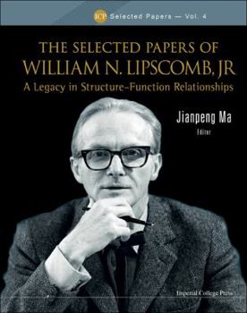 Hardcover Selected Papers of William N. Lipscomb, Jr., The: A Legacy in Structure-Function Relationships Book