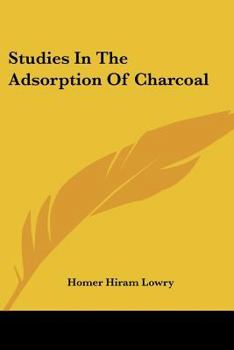 Paperback Studies In The Adsorption Of Charcoal Book