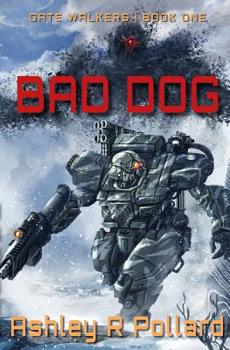 Paperback Bad Dog: Military Science Fiction Across A Holographic Multiverse Book