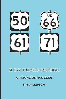 Paperback Slow Travels-Missouri: A Historic Driving Guide Book