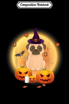 Composition Notebook: Halloween Pug Gift - Chinese Pug Funny Hallowe'en  Journal/Notebook Blank Lined Ruled 6x9 100 Pages