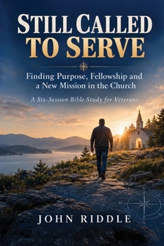 Still Called To Service: Finding Purpose, Fellowship and a New Mission in Church