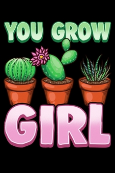 Paperback You Grow Girl: You Grow Girl Gardening Pun Planting Succulent Joke Blank Composition Notebook for Journaling & Writing (120 Lined Pag Book