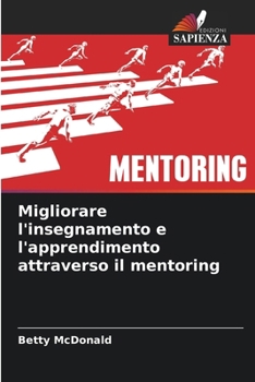 Paperback Migliorare l'insegnamento e l'apprendimento attraverso il mentoring [Italian] Book