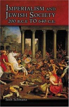 Hardcover Imperialism and Jewish Society: 200 B.C.E. to 640 C.E. Book