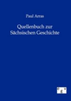 Paperback Quellenbuch zur Sächsischen Geschichte [German] Book