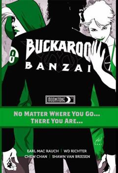 No Matter Where You Go... There You Are... - Book #2 of the Buckaroo Banzai Graphic Novels