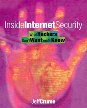 Paperback Inside Internet Security: What Hackers Don't Want You to Know Book