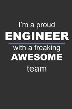 Lined Notebook: I'm a proud ENGINEER with a freaking awesome team: Appreciation gift notebook journal for coworker