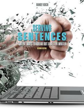 Paperback Serving Sentences: Twelve Ways to Break Out a Better Writer Book