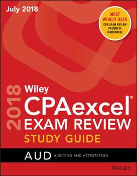 Paperback Wiley CPAexcel Exam Review July 2018 Study Guide: Auditing and Attestation Book