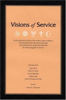 Hardcover Visions of Service: An Introduction to Five of the World's Great Religions, with Excerpts from the Sacred Writings and Questions for Study Book