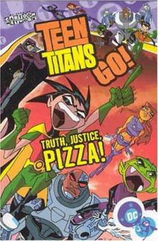 Paperback Teen Titans Go! Vol 01: Truth, Justice, Pizza! Book