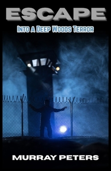 Paperback Escape: Into A Deep Woods Terror Book