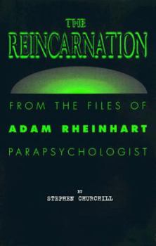 Paperback The Reincarnation: From the Files of Adam Rheinhart, Parapsychologist Book