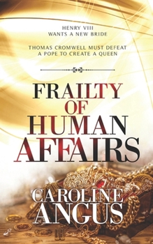 Frailty of Human Affairs - Book #1 of the Queenmaker