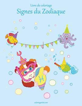 Paperback Livre de coloriage Signes du Zodiaque 1 [French] Book