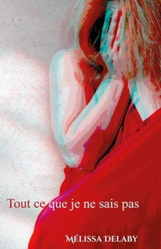 Paperback Tout ce que je ne sais pas [French] Book