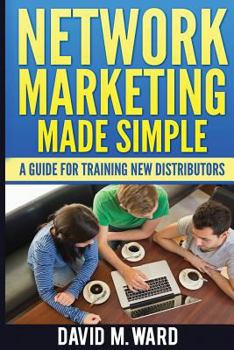 Paperback Network Marketing Made Simple: A Guide For Training New Distributors Book
