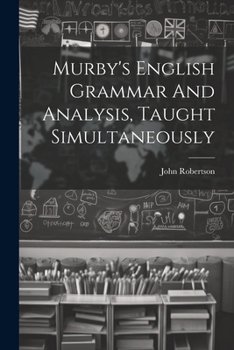 Paperback Murby's English Grammar And Analysis, Taught Simultaneously Book