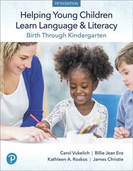 Hardcover Helping Young Children Learn Language and Literacy: Birth Through Kindergarten, Pearson Etext -- Access Card Book