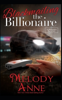 Paperback Blackmailing the Billionaire: Billionaire Bachelors Book