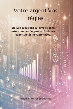 Votre argent,vos règles (Mes règles) (French Edition)