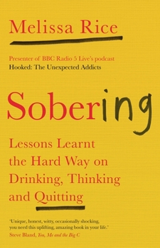 Paperback Sobering: Lessons Learnt the Hard Way on Drinking, Thinking and Quitting Book