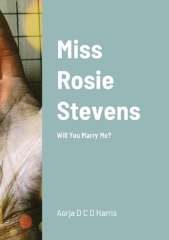 Paperback Miss Rosie Stevens: Will You Marry Me? Book