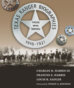 Hardcover Texas Ranger Biographies: Those Who Served, 1910-1921 Book