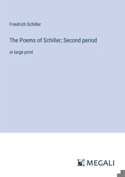 Paperback The Poems of Schiller; Second period: in large print Book