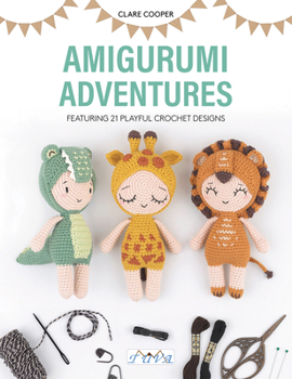 Paperback Amigurumi Adventures: Featuring 21 Playful Crochet Designs Book