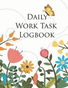 Daily Work Task Logbook : Daily Work Task Organizer, Day Log Book, Undated Notebook Log Record List, to-Do List Prioritize Task Project / Task, Work Activity Log, Size 8. 5x11 Inch (Activity Log Book)