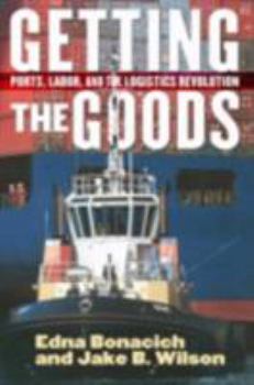 Paperback Getting the Goods: Ports, Labor, and the Logistics Revolution Book