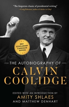 Paperback The Autobiography of Calvin Coolidge: Authorized, Expanded, and Annotated Edition Book