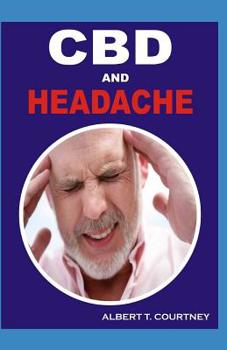 Paperback CBD and Headache: Learn About the Therapeutic Effects of CBD on Headache Book