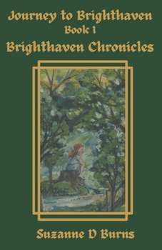 Paperback Journey to Brighthaven: Brighthaven Chronicles, Book 1 (Paprback) Book