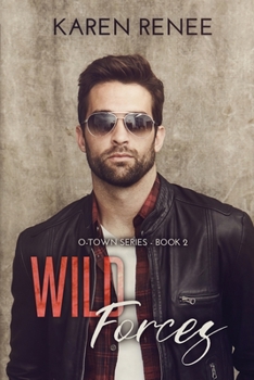 Wild Forces: A Friends to Lovers Romance - Book #2 of the O-Town