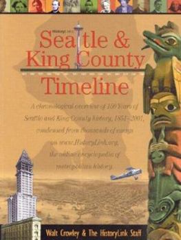 Paperback Seattle and King County Timeline: A Chronological Guide to Seattle and King County's First 150 Years Book