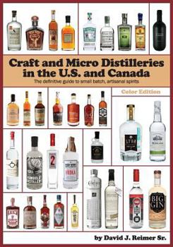 Paperback Craft and Micro Distilleries in the U.S. and Canada, 4th Edition (Color) Book